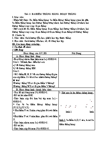 Giáo án Hình học Lớp 6 VNEN - Chương I: Điểm, đường thẳng, đoạn thẳng, tia - Tiết 3: Ba điểm thẳng hàng. Đoạn thẳng - Đỗ Ngọc Nam