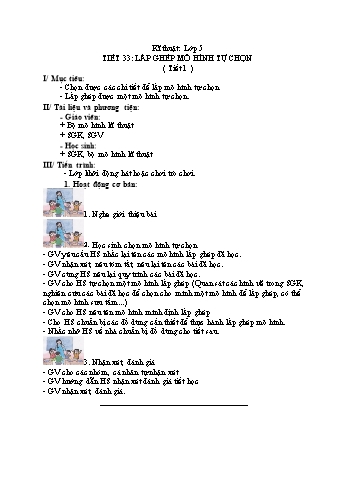Giáo án Kĩ thuật Lớp 5 VNEN - Tiết 33: Lắp ghép mô hình tự chọn (Tiết 1)