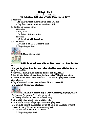 Giáo án Mĩ thuật Lớp 2 VNEN - Tiết 11: Vẽ trang trí - Vẽ tiếp họa tiết vào đường diềm và vẽ màu