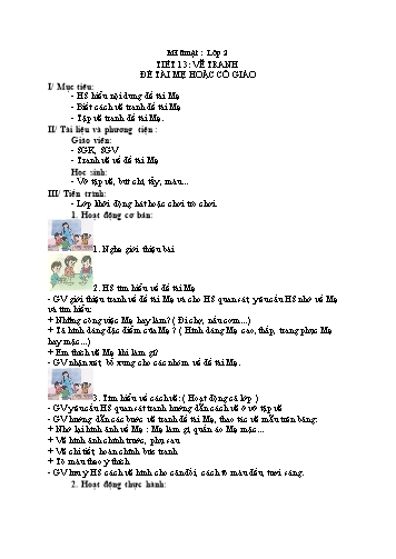 Giáo án Mĩ thuật Lớp 2 VNEN - Tiết 13: Vẽ tranh Đề tài Mẹ hoặc cô giáo