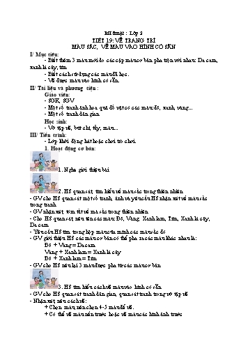 Giáo án Mĩ thuật Lớp 2 VNEN - Tiết 19: Vẽ trang trí màu sắc, vẽ màu vào hình có sẵn