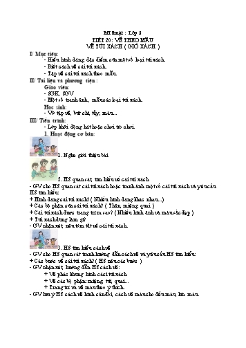 Giáo án Mĩ thuật Lớp 2 VNEN - Tiết 20: Vẽ theo mẫu - Vẽ túi xách (Giỏ xách)