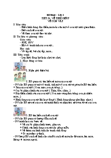 Giáo án Mĩ thuật Lớp 2 VNEN - Tiết 24: Vẽ theo mẫu - Vẽ con vật