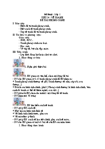 Giáo án Mĩ thuật Lớp 2 VNEN - Tiết 34: Vẽ tranh Đề tài Phong cảnh