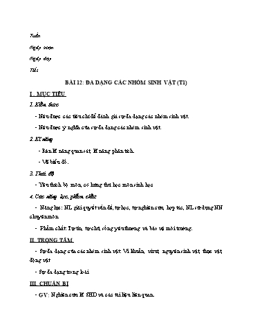 Giáo án Sinh học Lớp 7 VNEN - Bài 12: Đa dạng các nhóm sinh vật (Tiết 1)