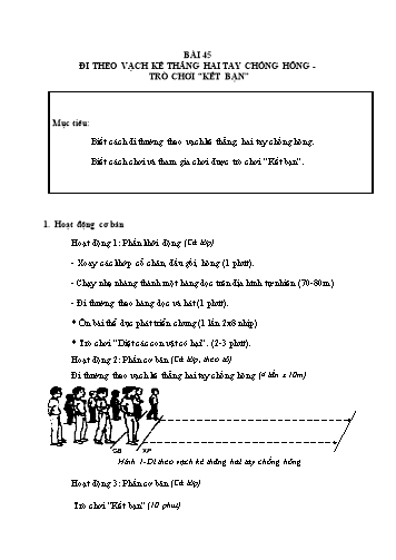 Giáo án Thể dục Lớp 2 VNEN - Bài 45: Đi theo vạch kẻ thẳng hai tay chống hông. Trò chơi “Kết bạn” - Hứa Văn Đồng